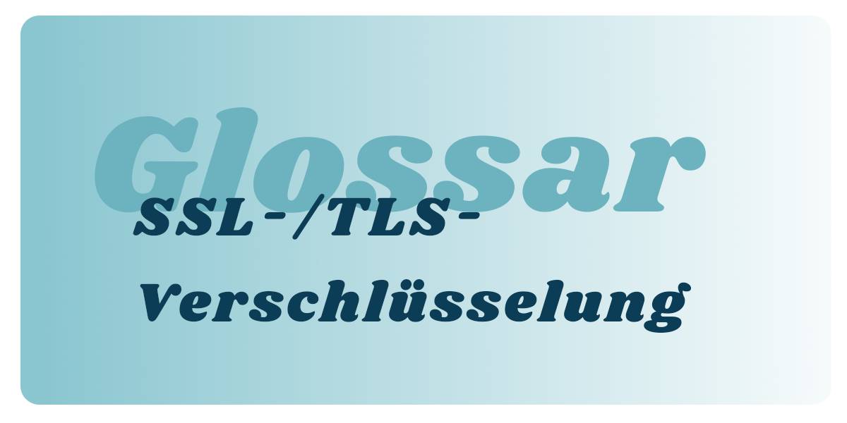 SSL/TLS-Verschlüsselung