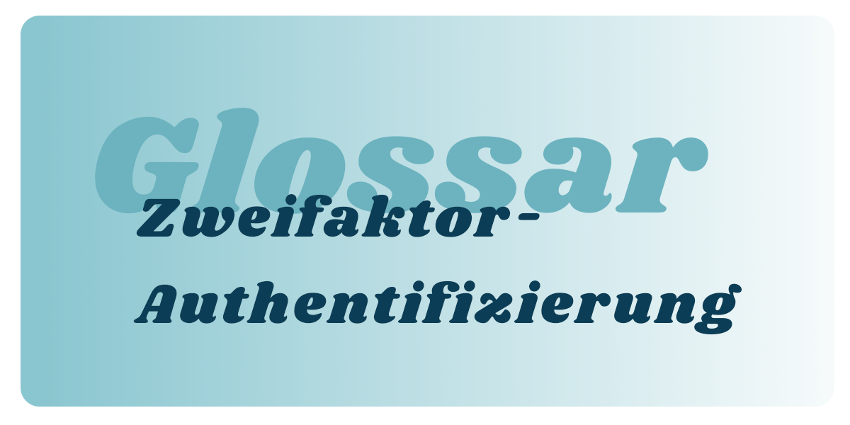 Zeifaktor-Authentifizierung